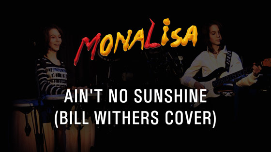 Ain't No Sunshine - MonaLisa Twins (Bill Withers Cover) 2007