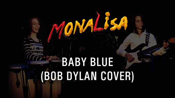 Baby Blue - MonaLisa Twins (Bob Dylan Cover) 2007