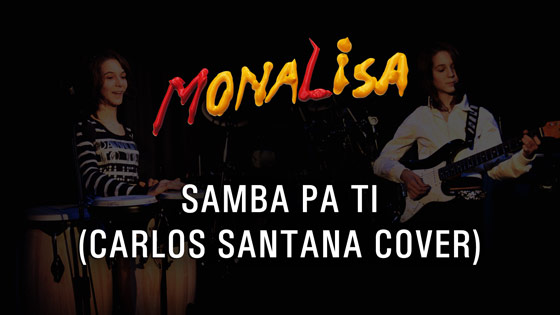 Samba Pa Ti - MonaLisa Twins (Carlos Santana Cover) 2007