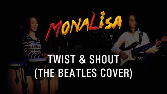 Twist & Shout - MonaLisa Twins (The Beatles Cover) 2007